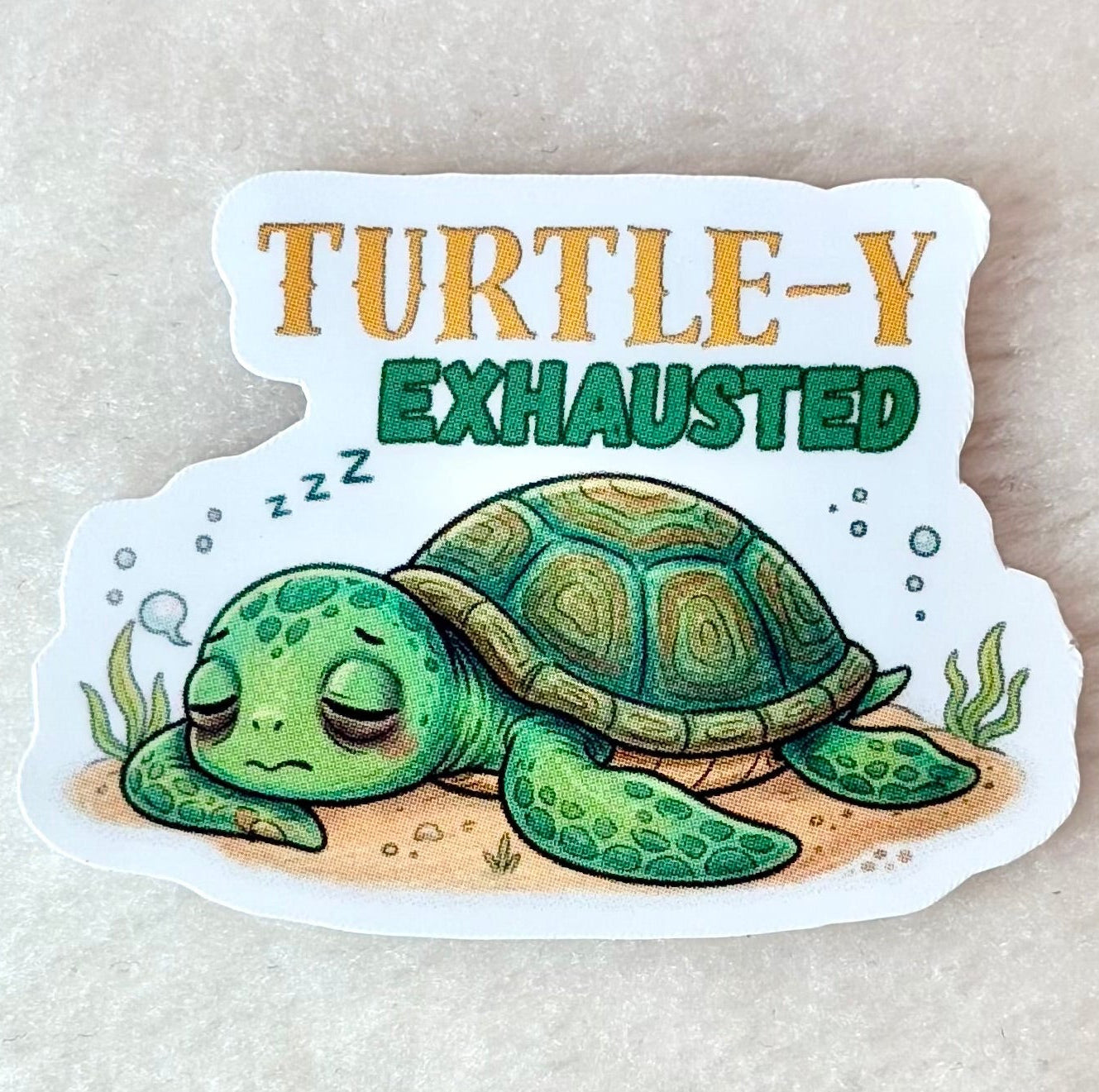 TURTLE-Y EXHAUSTED