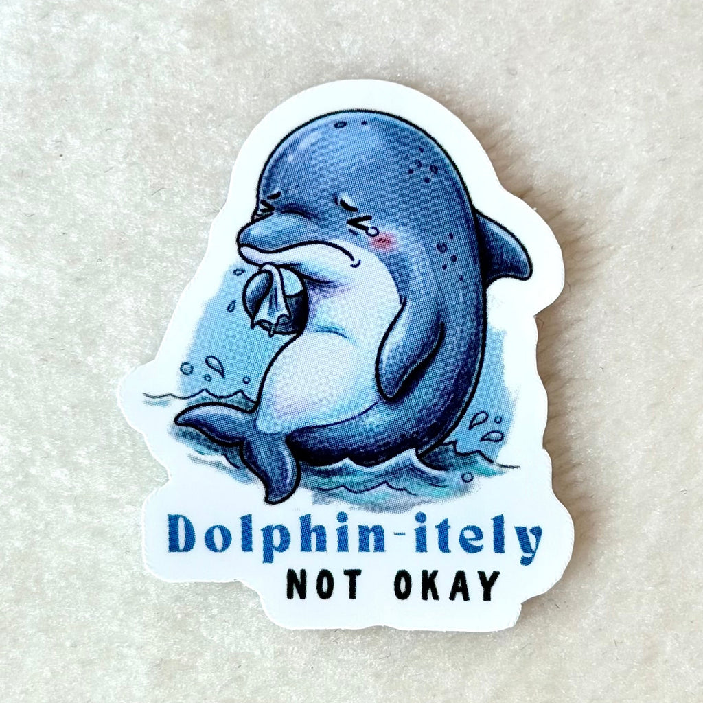 DOLPHINITELY NOT OKAY