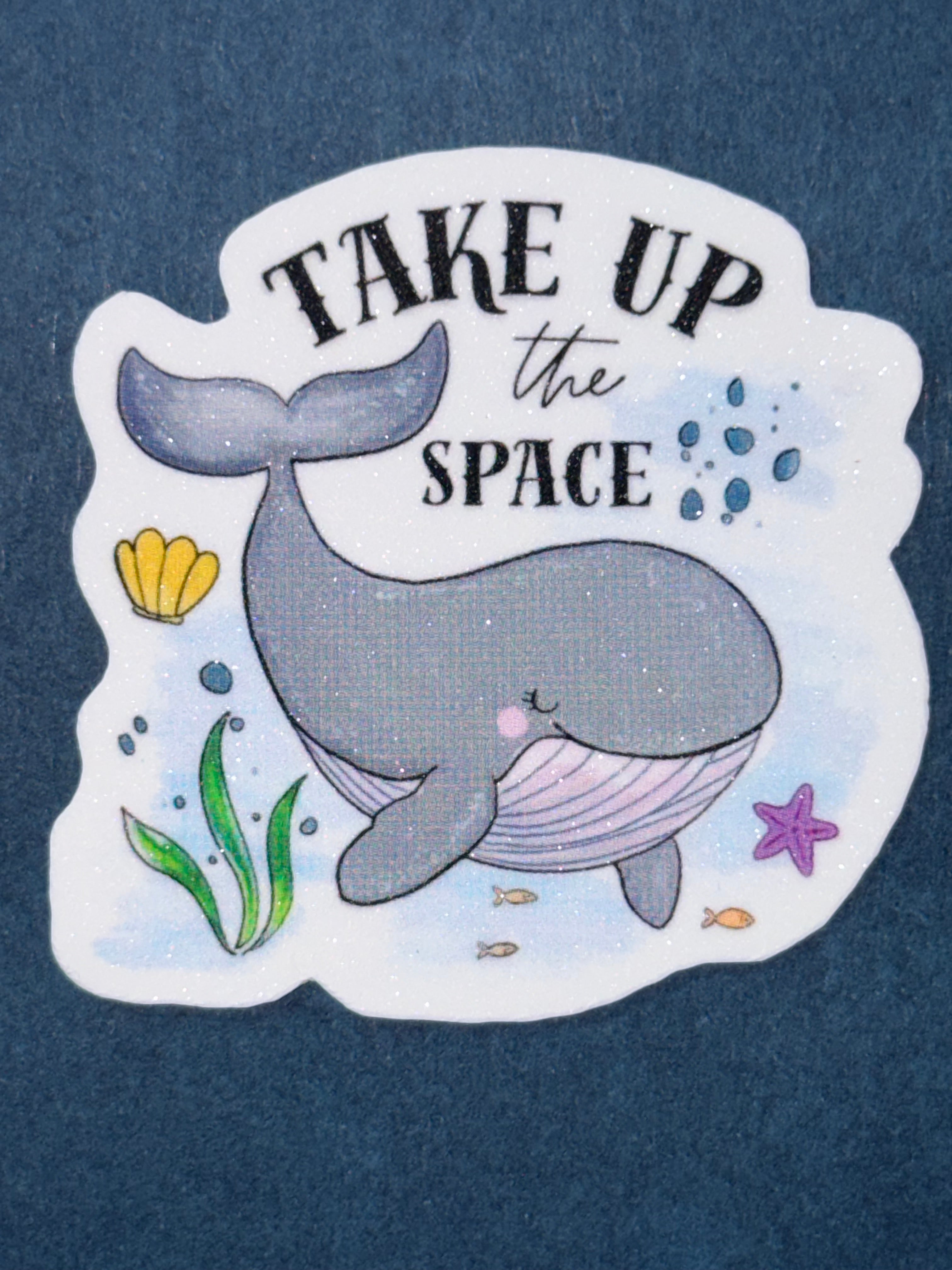 TAKE UP THE SPACE